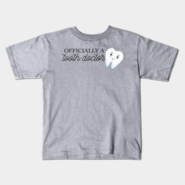 officially a tooth doctor (dentist) Kids T-Shirt by victoriaarden